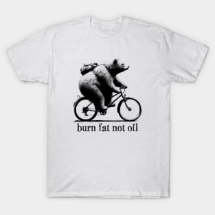 Burn Fat Not Oil Funny Bear on Bike T-Shirt